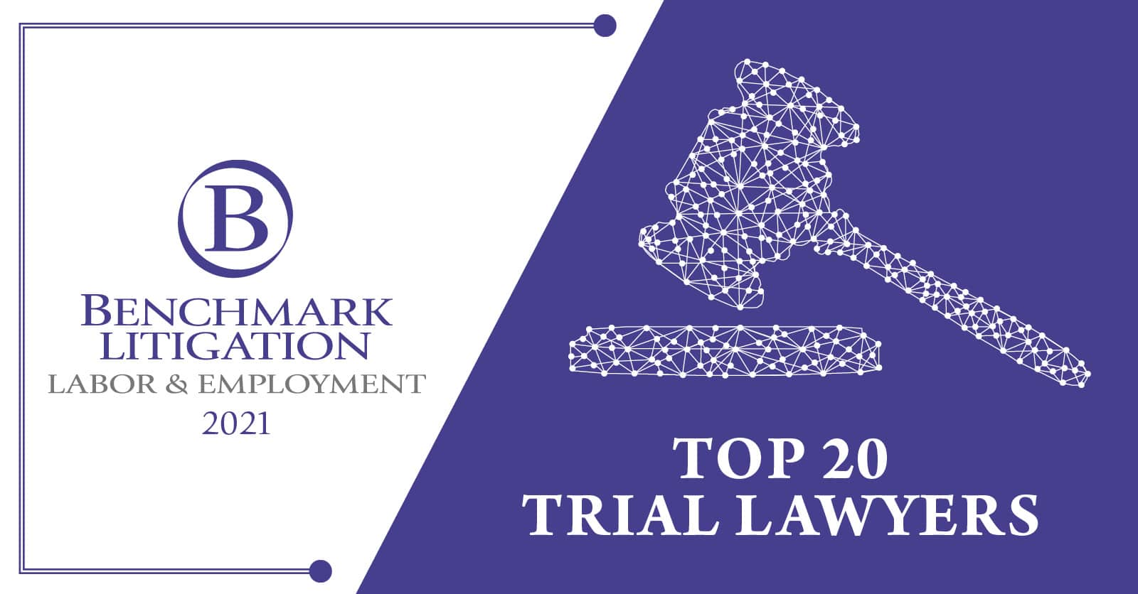 Benchmark Litigation Labor & Employment 2021, Top 20 Trial Lawyers